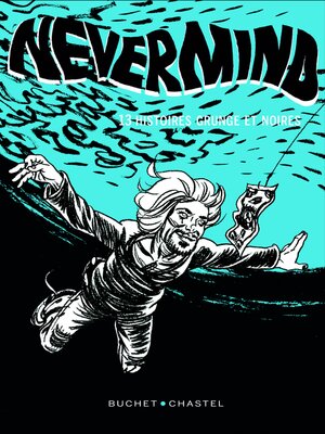 cover image of Nevermind. 13 nouvelles Grunge et noires